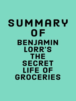 cover image of Summary of Benjamin Lorr's the Secret Life of Groceries